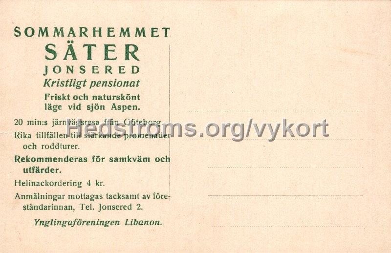 Baksida pa reklamkort. Ynglingaforeningen Libanons semesterhem Sater, Jonsered. Stora Villan. Odaterat. Reklamkort. Aaroes forlag, Goteborg. Foto P. Samuelson.jpg - Baksida på reklamkort. Ynglingaföreningen Libanons semesterhem Säter, Jonsered.Stora Villan.Odaterat.Reklamkort.Aaröes förlag, Göteborg. Foto: P. Samuelson.